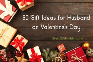 Read more about the article Best Gifts for Husband on Valentine’s Day in India | Gifting Ideas 2024
