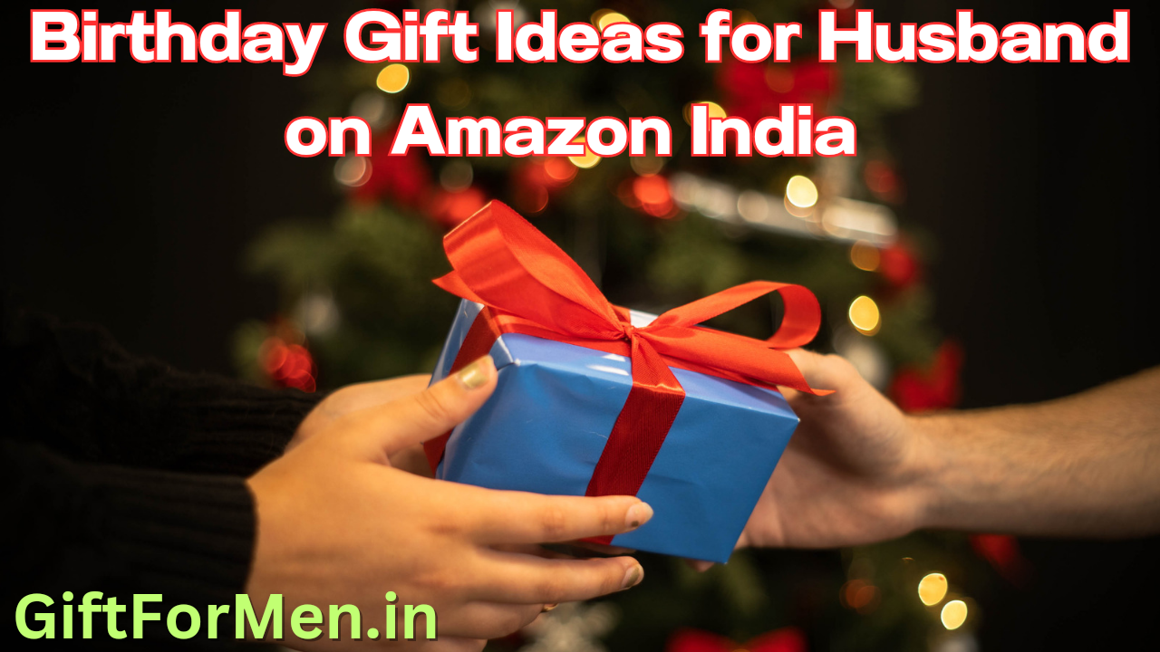 Read more about the article 10 Best 1st Birthday Gift for Husband After Marriage in 2024 | First Birthday Gift Ideas India