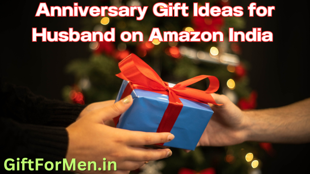 Anniversary gifts for Husband in India 