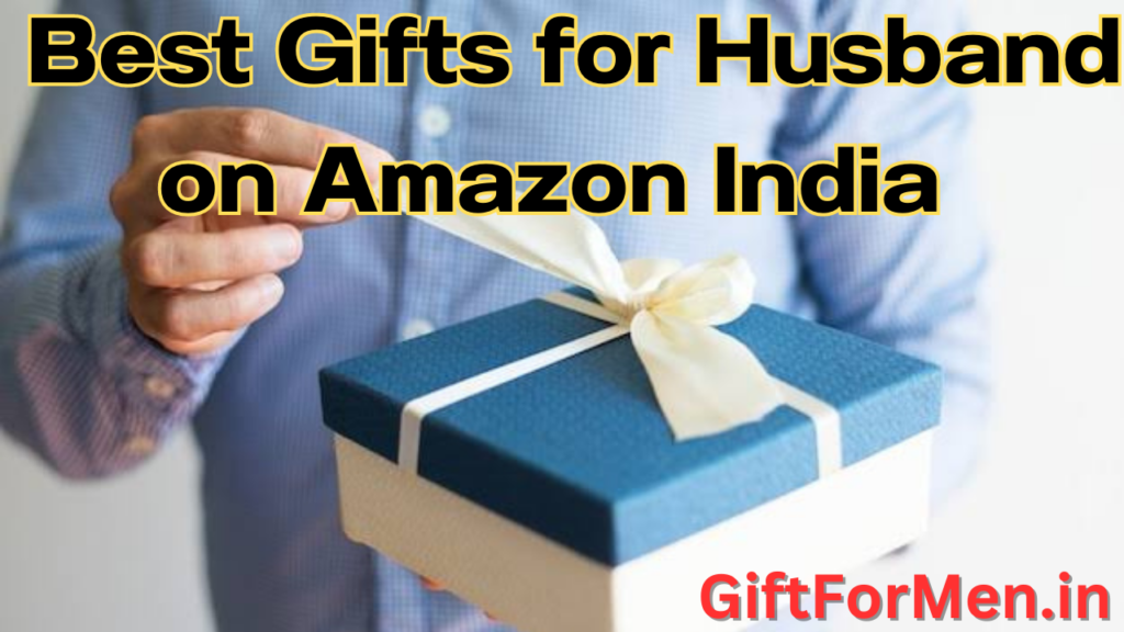 Best gifts for Husband in India